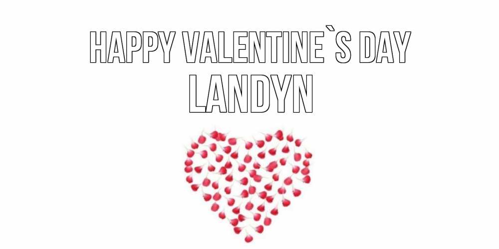 Greetings card с именем, Landyn Happy Valentine`s Day сердечко для любимой Greetings with text for free download 